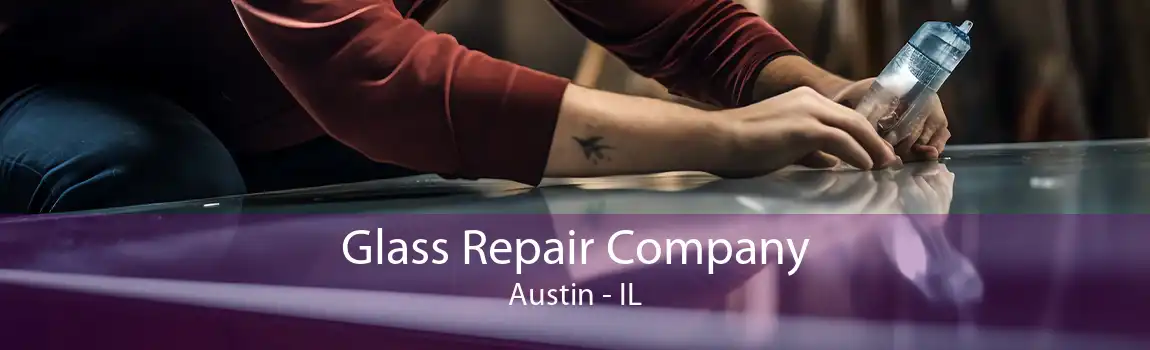 Glass Repair Company Austin - IL