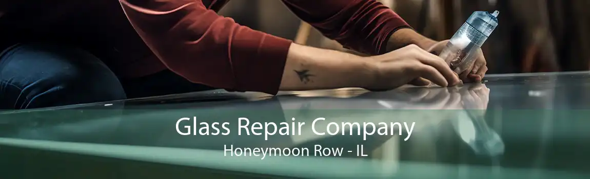 Glass Repair Company Honeymoon Row - IL