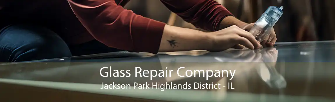 Glass Repair Company Jackson Park Highlands District - IL