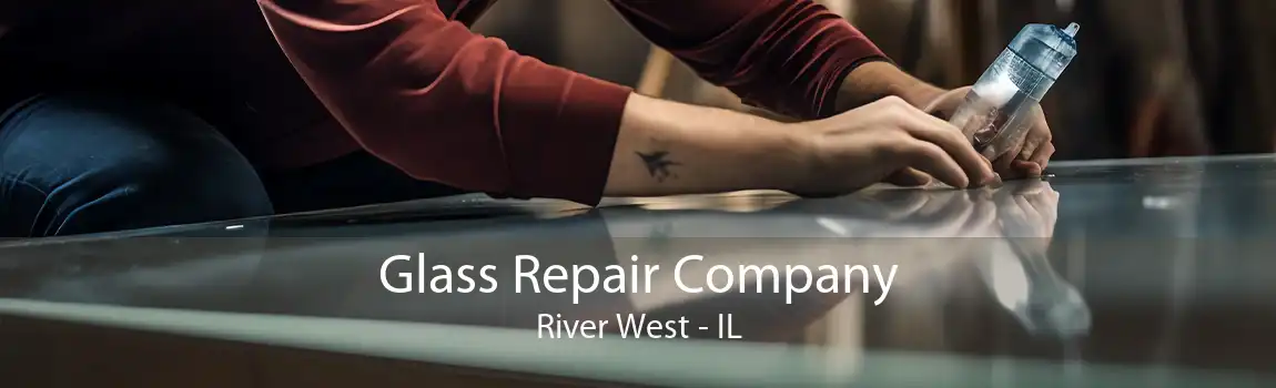 Glass Repair Company River West - IL