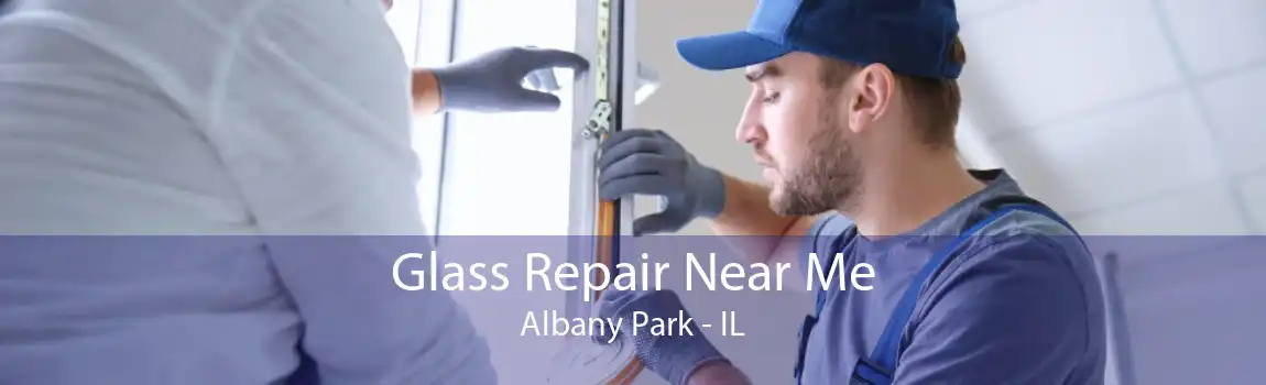 Glass Repair Near Me Albany Park - IL