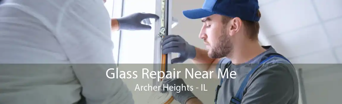 Glass Repair Near Me Archer Heights - IL