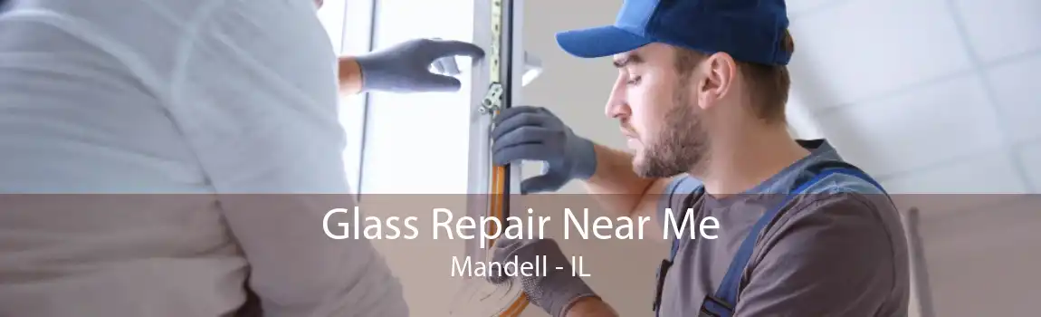 Glass Repair Near Me Mandell - IL