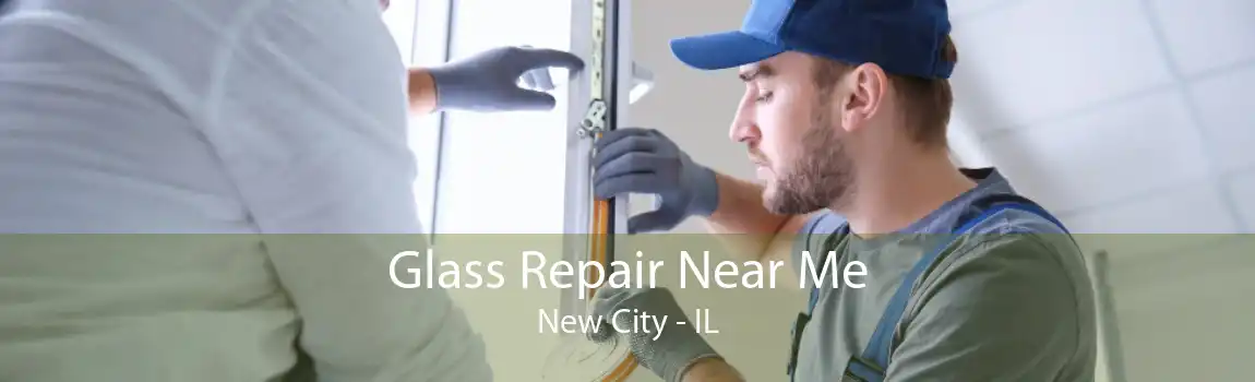 Glass Repair Near Me New City - IL