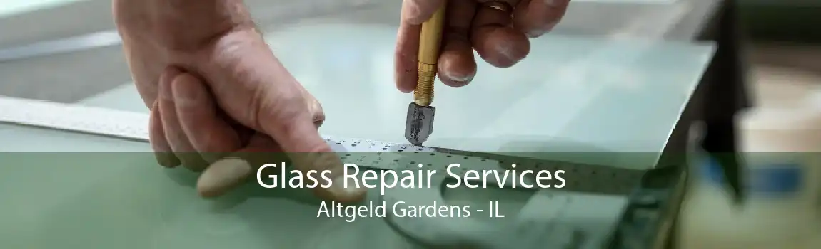 Glass Repair Services Altgeld Gardens - IL