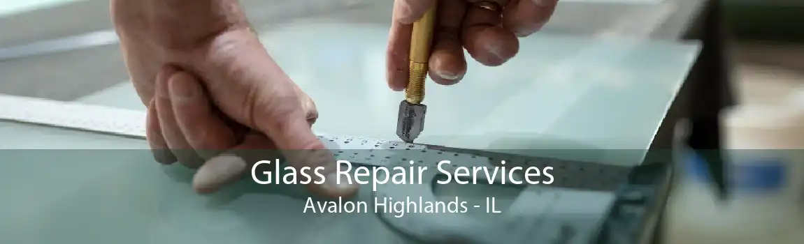 Glass Repair Services Avalon Highlands - IL