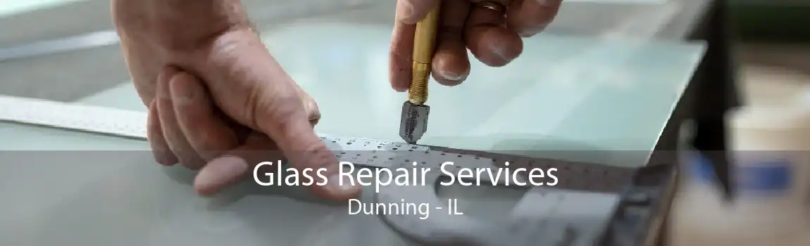 Glass Repair Services Dunning - IL