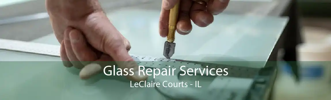 Glass Repair Services LeClaire Courts - IL