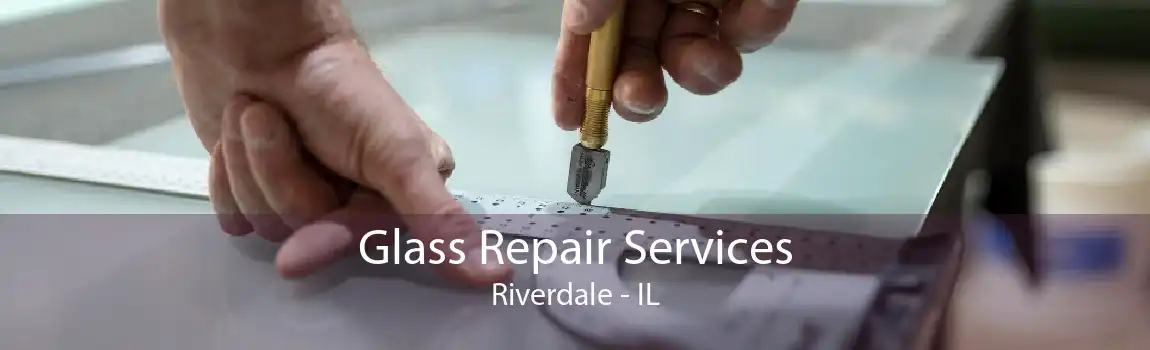 Glass Repair Services Riverdale - IL