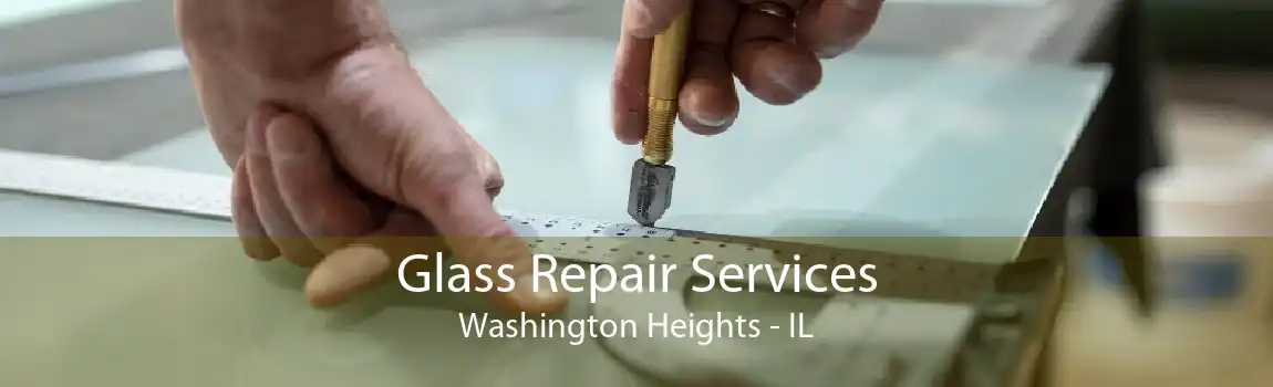 Glass Repair Services Washington Heights - IL