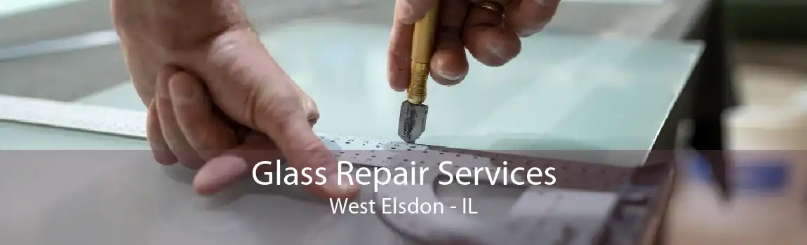 Glass Repair Services West Elsdon - IL