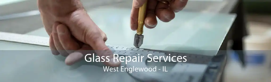 Glass Repair Services West Englewood - IL