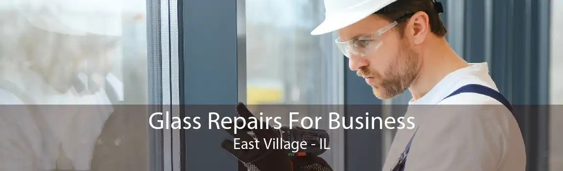 Glass Repairs For Business East Village - IL