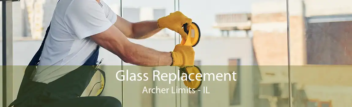 Glass Replacement Archer Limits - IL