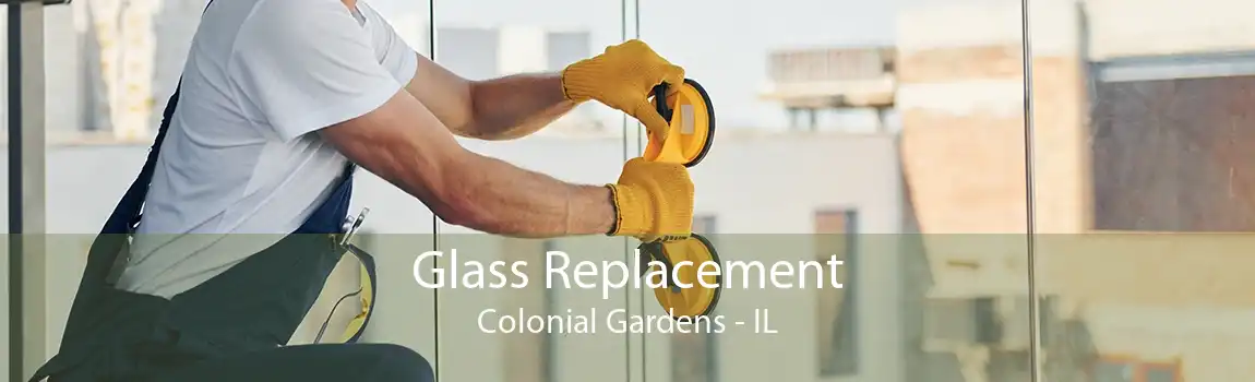 Glass Replacement Colonial Gardens - IL