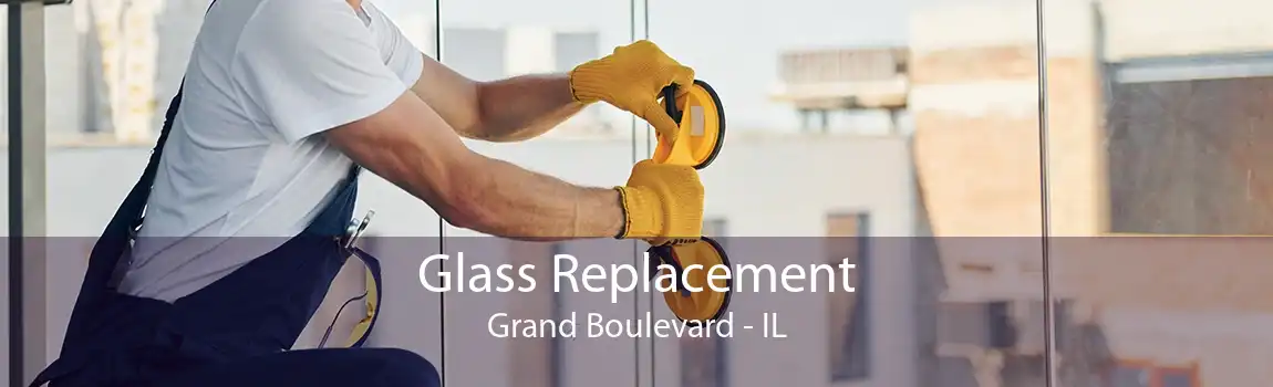 Glass Replacement Grand Boulevard - IL