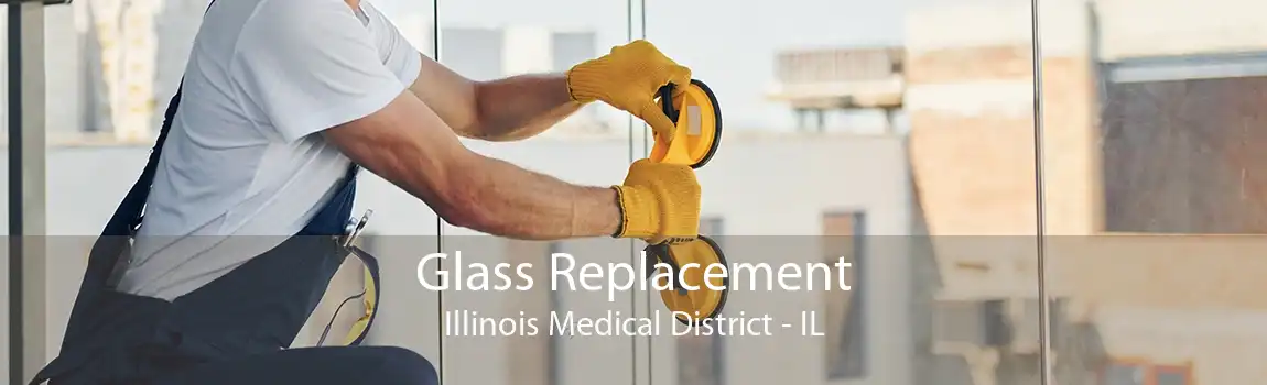 Glass Replacement Illinois Medical District - IL