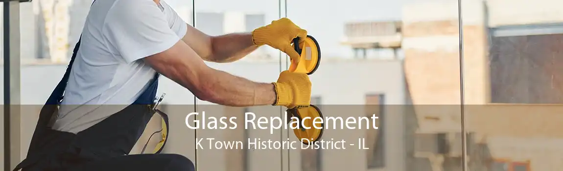 Glass Replacement K Town Historic District - IL