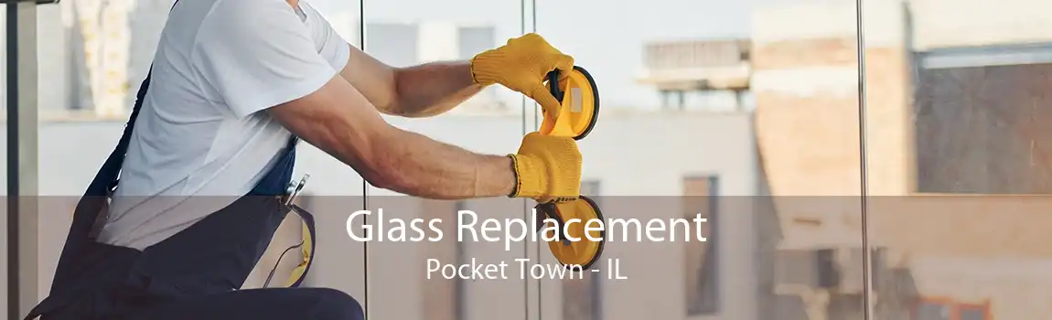 Glass Replacement Pocket Town - IL