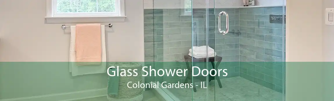 Glass Shower Doors Colonial Gardens - IL