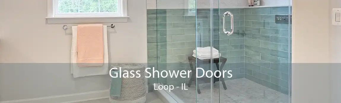 Glass Shower Doors Loop - IL