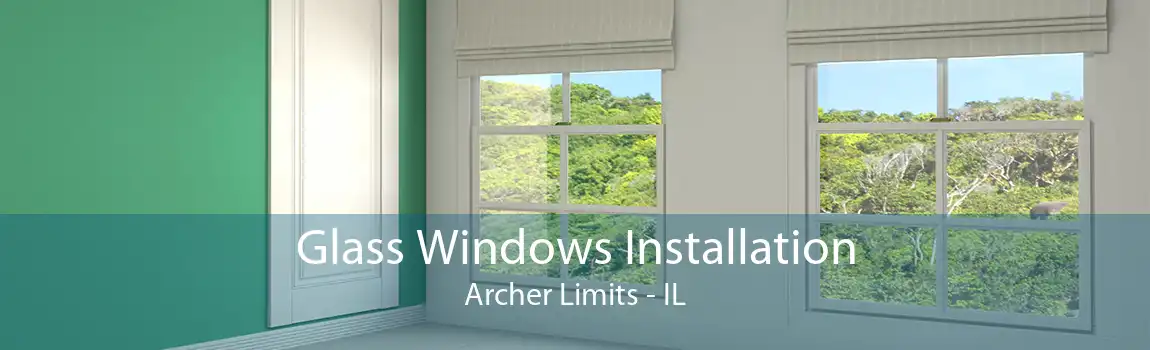 Glass Windows Installation Archer Limits - IL