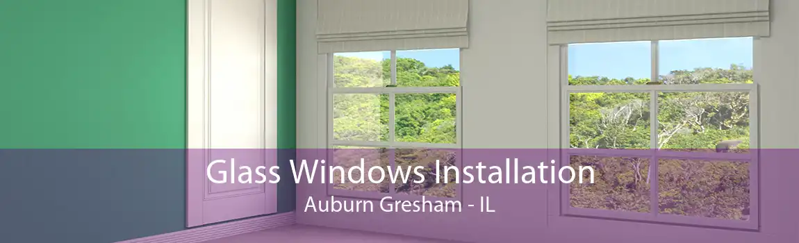 Glass Windows Installation Auburn Gresham - IL