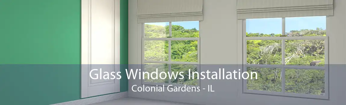 Glass Windows Installation Colonial Gardens - IL