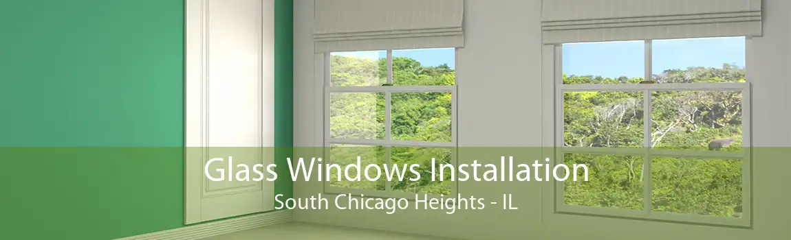 Glass Windows Installation South Chicago Heights - IL