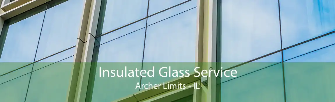 Insulated Glass Service Archer Limits - IL