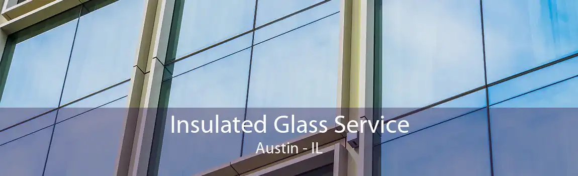 Insulated Glass Service Austin - IL