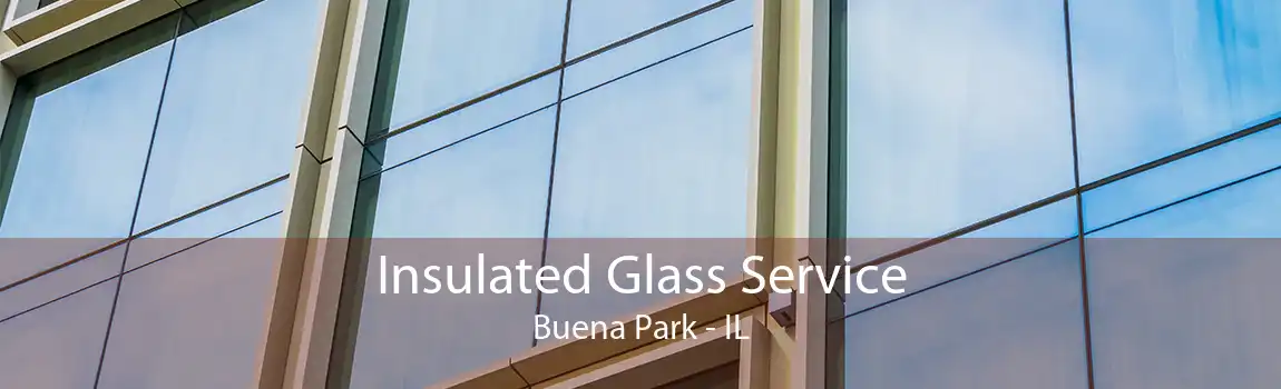 Insulated Glass Service Buena Park - IL