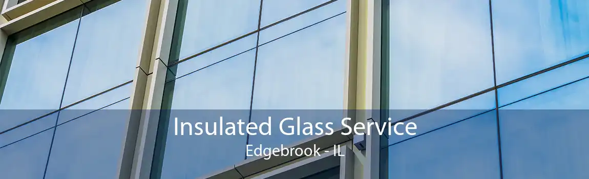 Insulated Glass Service Edgebrook - IL