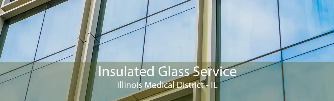 Insulated Glass Service Illinois Medical District - IL