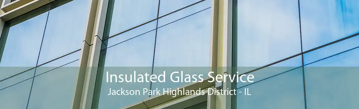 Insulated Glass Service Jackson Park Highlands District - IL