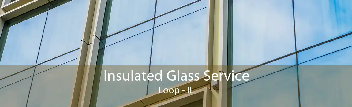 Insulated Glass Service Loop - IL