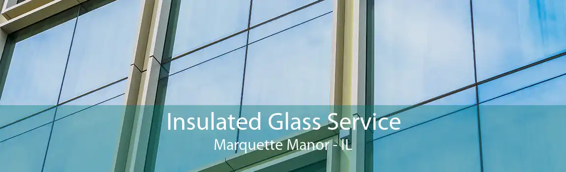 Insulated Glass Service Marquette Manor - IL