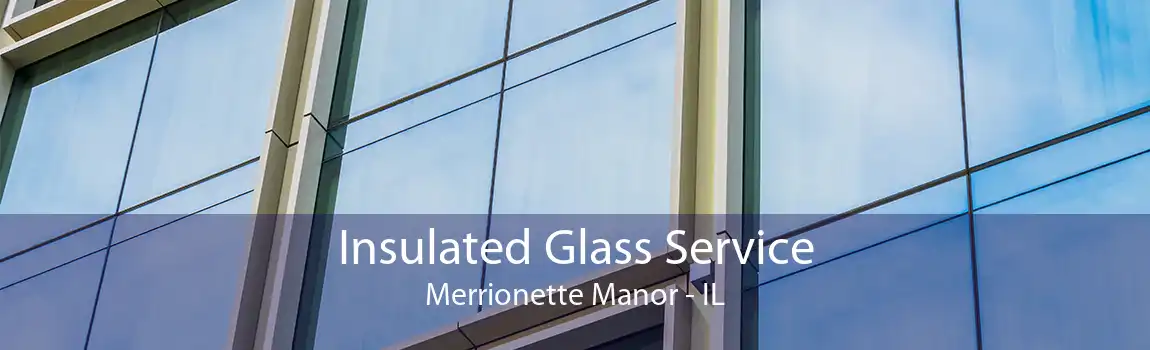 Insulated Glass Service Merrionette Manor - IL