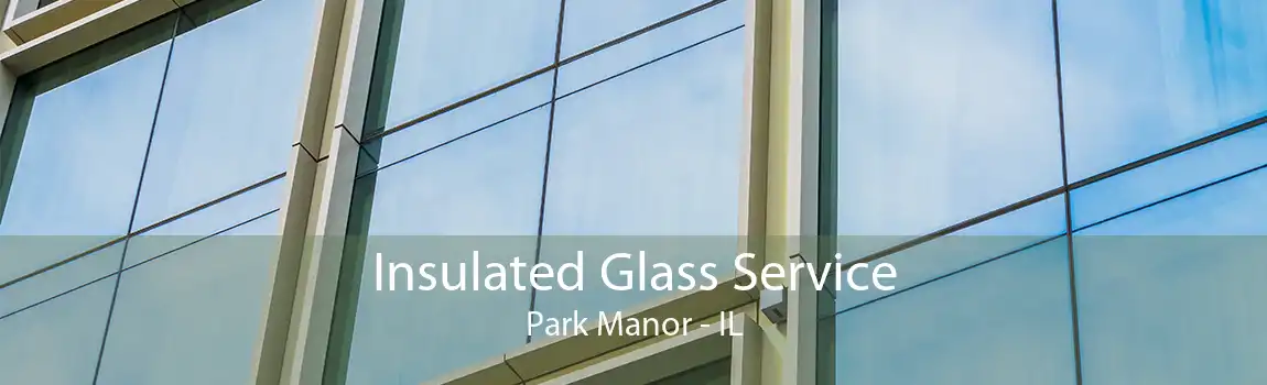 Insulated Glass Service Park Manor - IL