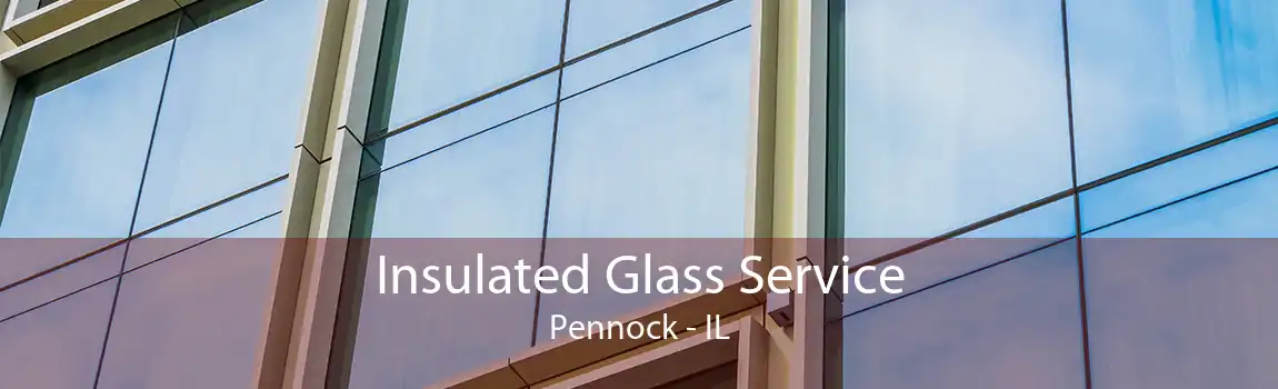 Insulated Glass Service Pennock - IL