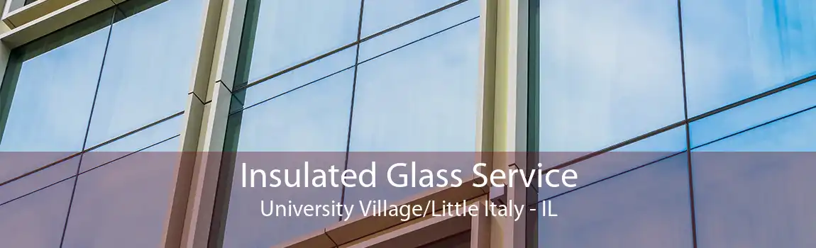 Insulated Glass Service University Village/Little Italy - IL