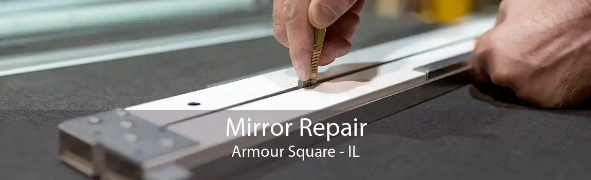 Mirror Repair Armour Square - IL