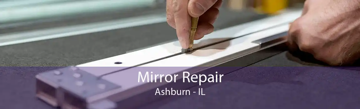 Mirror Repair Ashburn - IL