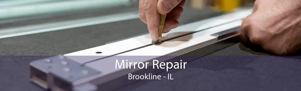 Mirror Repair Brookline - IL