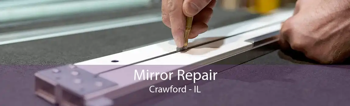 Mirror Repair Crawford - IL