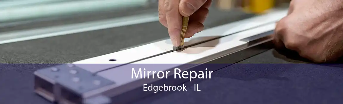 Mirror Repair Edgebrook - IL