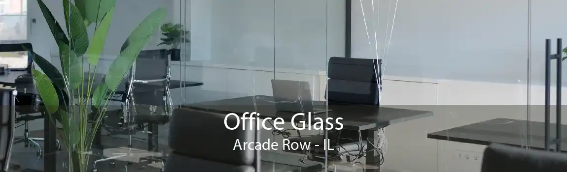 Office Glass Arcade Row - IL