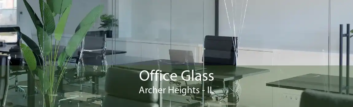 Office Glass Archer Heights - IL