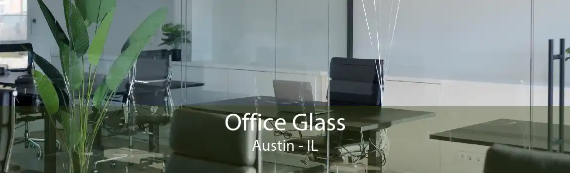 Office Glass Austin - IL