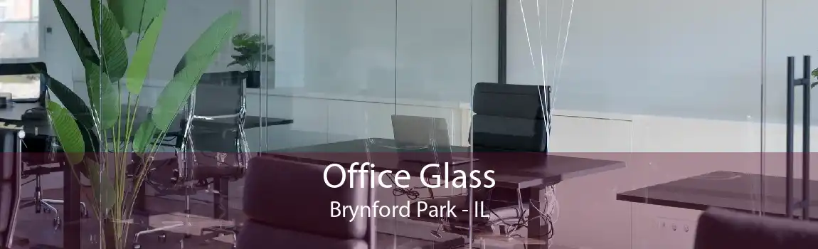 Office Glass Brynford Park - IL